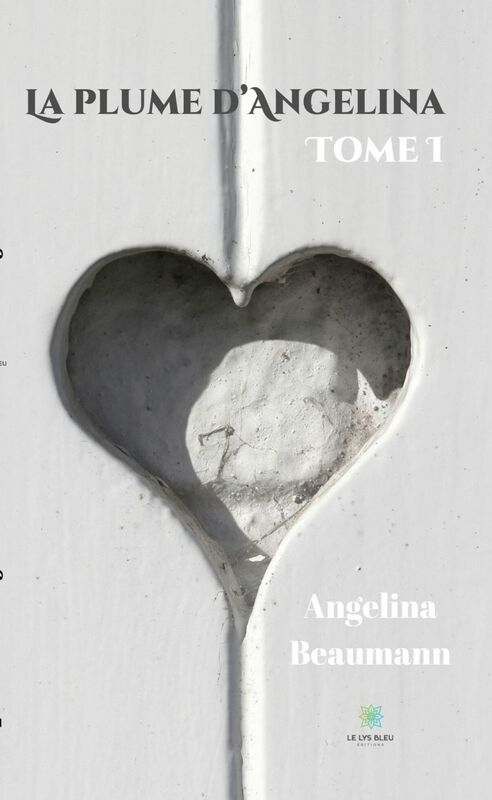 La plume d’Angelina - Tome I Recueil de poésie