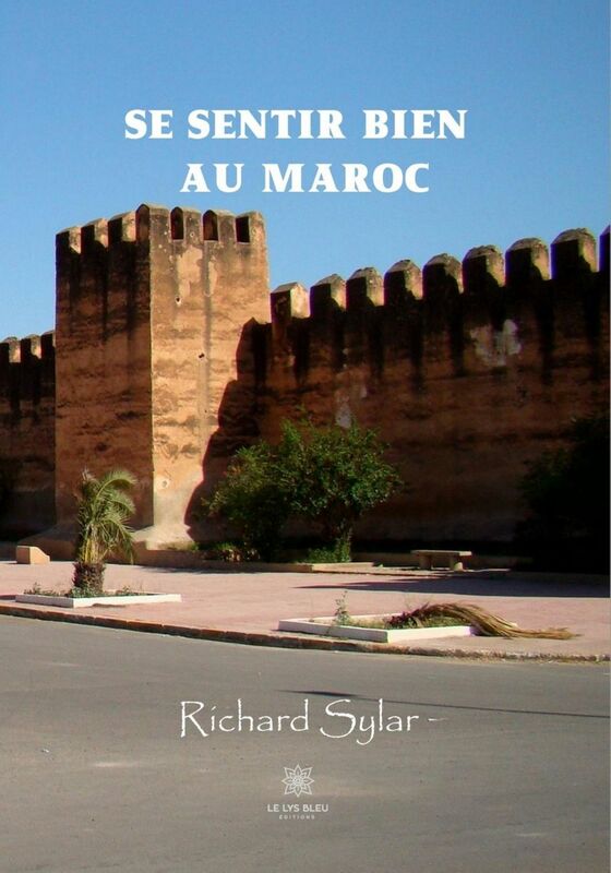 Se sentir bien au Maroc Guide
