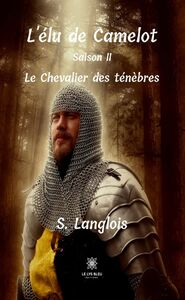L'élu de Camelot - Saison 2 Le Chevalier des ténèbres