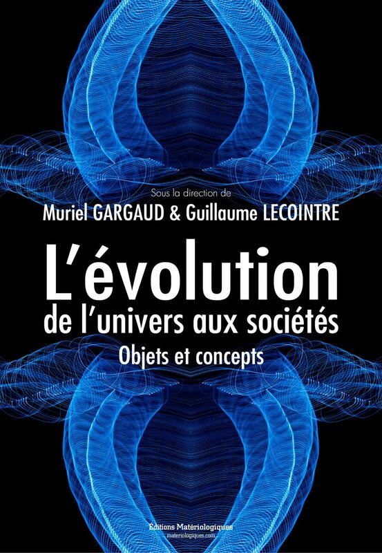 L’évolution, de l’univers aux sociétés Objets et concepts