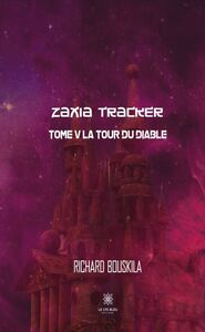Zaxia Tracker - Tome V La tour du diable