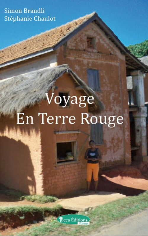 Voyage en terre rouge Périple au cœur du pays malgache