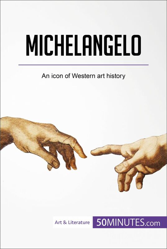 Michelangelo An icon of Western art history