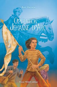 Opération Jehanne d'Arc Roman jeunesse