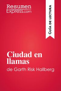 Ciudad en llamas de Garth Risk Hallberg (Guía de lectura) Resumen y análisis completo