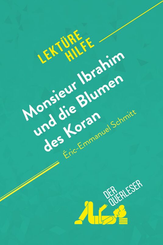 Monsieur Ibrahim und die Blumen des Koran von Éric-Emmanuel Schmitt (Lektürehilfe) Detaillierte Zusammenfassung, Personenanalyse und Interpretation