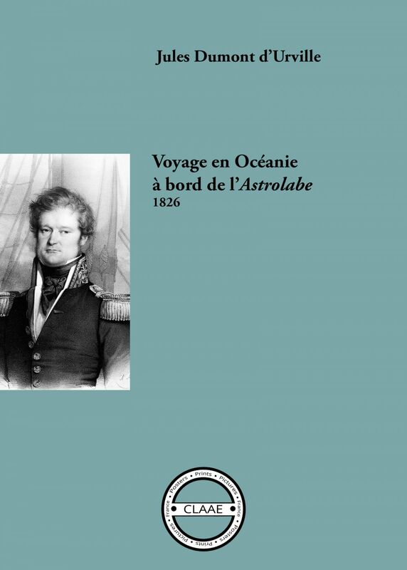 Voyage en Océanie à bord de l'Astrolabe, 1826 Récit de voyage