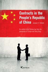 Contracts in the People’s Republic of China An outline of the Chinese law from the perspective of Europe and Hong-Kong