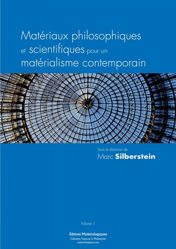 Matériaux philosophiques et scientifiques pour un matérialisme contemporain Volume 1