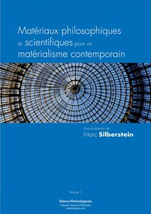 Matériaux philosophiques et scientifiques pour un matérialisme contemporain Volume 1