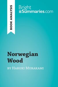 Norwegian Wood by Haruki Murakami (Book Analysis) Detailed Summary, Analysis and Reading Guide