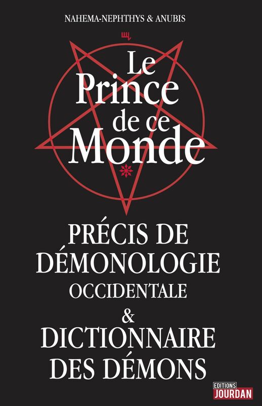 Le Prince de ce Monde Précis de démonologie occidentale et dictionnaire des démons