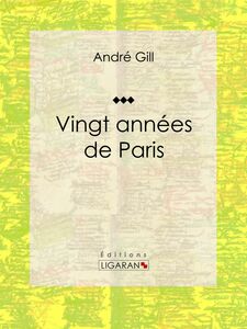 Vingt années de Paris Autobiographie et mémoires