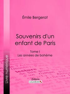 Souvenirs d'un enfant de Paris Les Années de bohème - Tome I