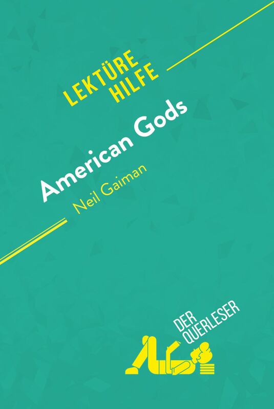 American Gods von Neil Gaiman (Lektürehilfe) Detaillierte Zusammenfassung, Personenanalyse und Interpretation