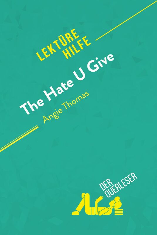 The Hate U Give von Angie Thomas (Lektürehilfe) Detaillierte Zusammenfassung, Personenanalyse und Interpretation