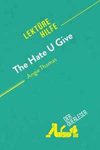 The Hate U Give von Angie Thomas (Lektürehilfe) Detaillierte Zusammenfassung, Personenanalyse und Interpretation