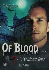 Of blood… Without love - Tome 2 Saga fantastique