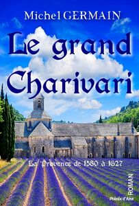 Le grand Charivari La Provence de 1580 à 1627