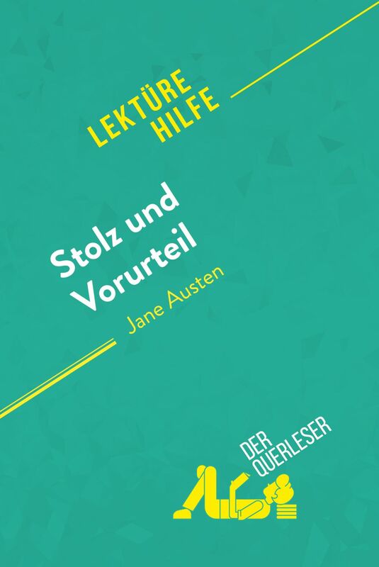 Stolz und Vorurteil von Jane Austen (Lektürehilfe) Detaillierte Zusammenfassung, Personenanalyse und Interpretation