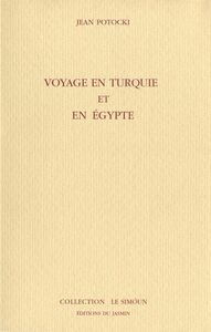 Voyage en Turquie et en Egypte Recueil de lettres et apologues orientaux