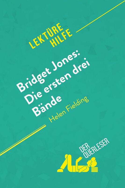 Bridget Jones: Die ersten drei Bände von Helen Fielding (Lektürehilfe) Detaillierte Zusammenfassung, Personenanalyse und Interpretation