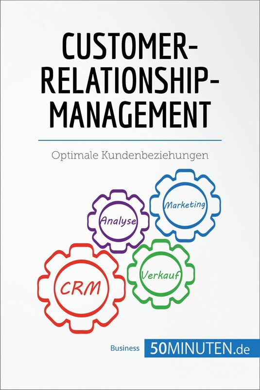 Customer-Relationship-Management Optimale Kundenbeziehungen