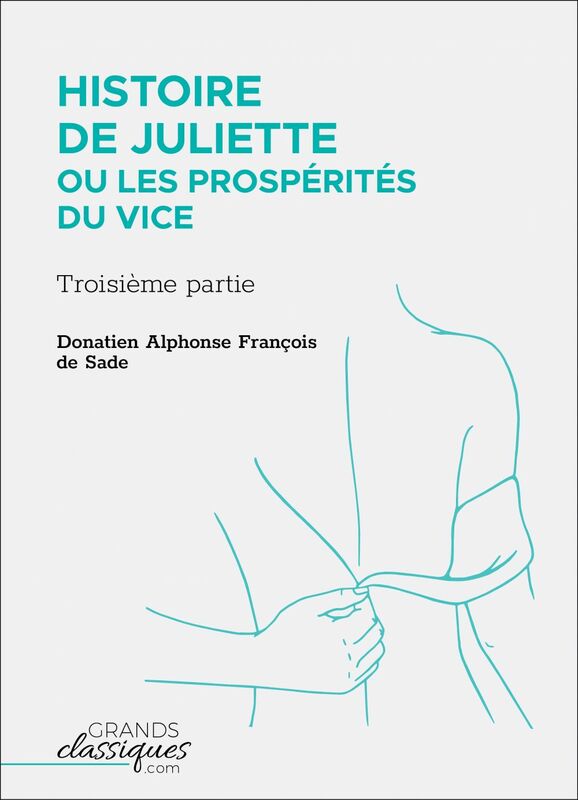 Histoire de Juliette ou Les Prospérités du vice Troisième partie
