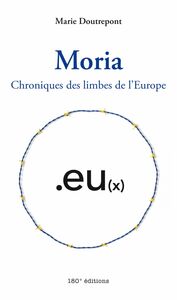 Moria. Chroniques des limbes de l'Europe Chroniques des limbes de l'Europe