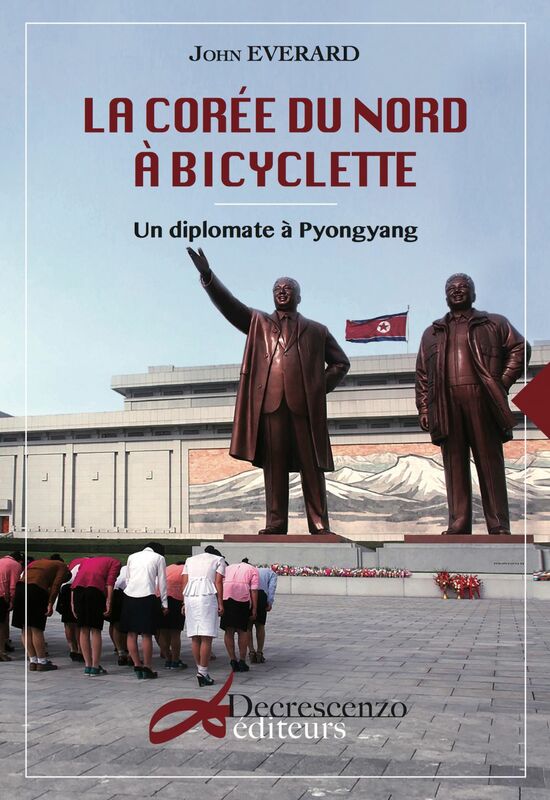 La Corée du Nord à bicyclette Un diplomate à Pyongyang