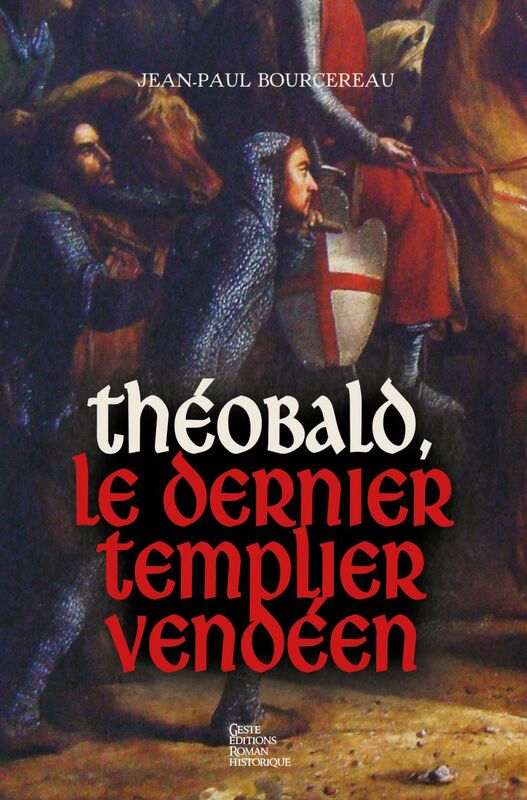 Théobald, le dernier templier vendéen Roman historique