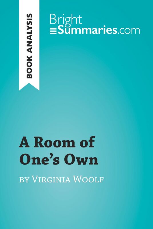 A Room of One's Own by Virginia Woolf (Book Analysis) Detailed Summary, Analysis and Reading Guide