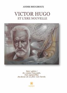 Victor Hugo et l’ère nouvelle Essai