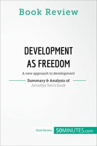 Book Review: Development as Freedom by Amartya Sen A new approach to development