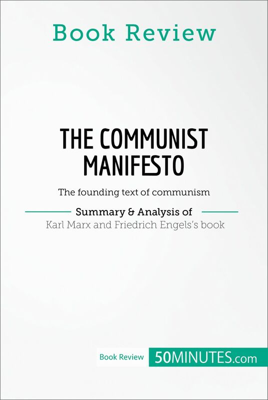 Book Review: The Communist Manifesto by Karl Marx and Friedrich Engels The founding text of communism