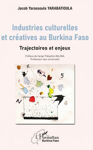Industries culturelles et créatives au Burkina Faso Trajectoires et enjeux