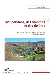 Des poissons, des hommes et des rivières Sociologie d'un problème de pollution en Franche-Comté