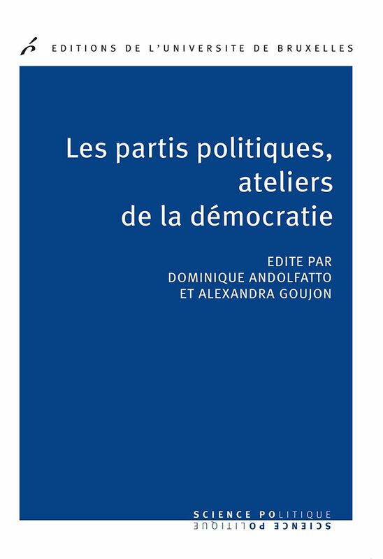 Les partis politiques, ateliers de la démocratie Science politique