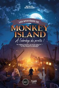 Les mystères de Monkey Island A l’abordage des pirates !
