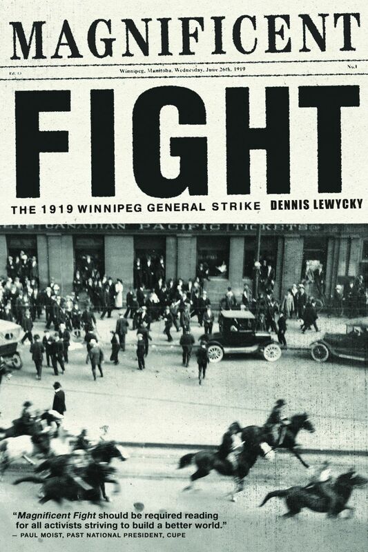 Magnificent Fight The 1919 Winnipeg General Strike