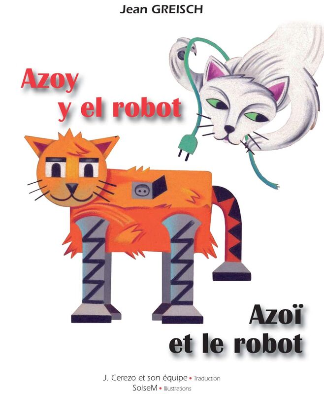 Azoy y el robot - Azoï et le robot Conte philosophique bilingue français - espagnol