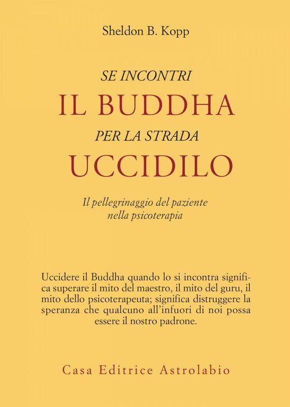 Se incontri il Buddha per strada uccidilo Il pellegrinaggio del paziente nella psicoterapia