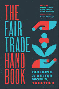 The Fair Trade Handbook Building a Better World, Together