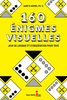 160 énigmes visuelles Jeux de logique et d'observation pour tous