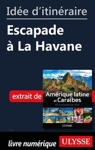 Idée d'itinéraire - Escapade à La Havane
