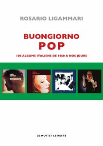Buongiorno pop 100 albums italiens de 1960 à nos jours
