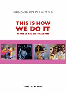 This Is How We Do It 40 ans de R&B en 100 albums