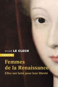 Femmes de la Renaissance Elles ont lutté pour leur liberté