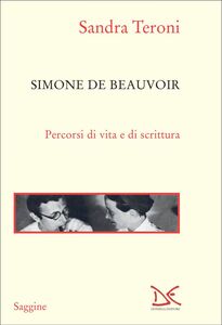 Simone de Beauvoir Percorsi di vita e di scrittura