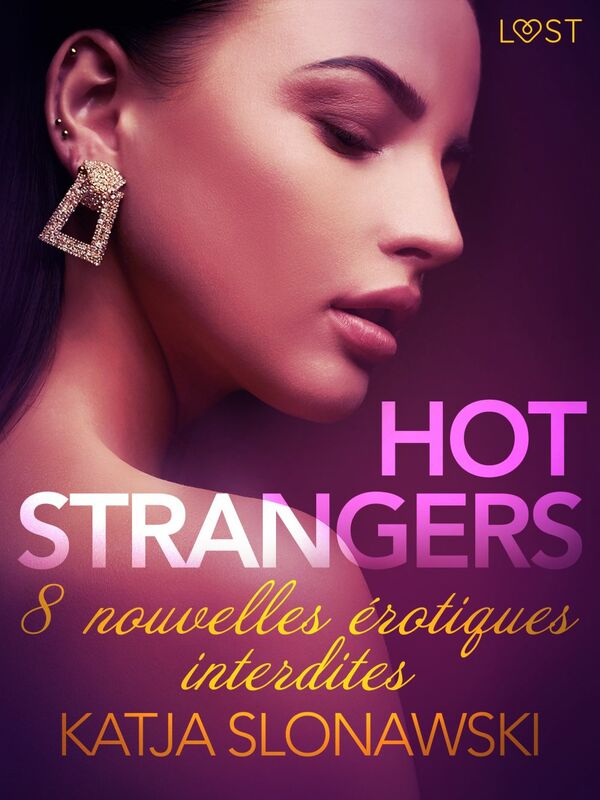 Hot strangers - 8 nouvelles érotiques interdites